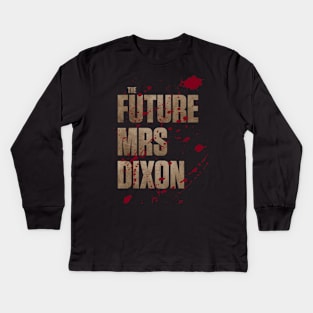 The Future Mrs Dixon Kids Long Sleeve T-Shirt